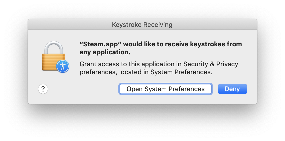 Keystroke Receiving: Steam.app would like to receive keystrokes from any application