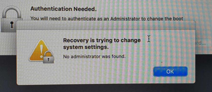 Recovery is trying to change system settings. No administrator was found.
